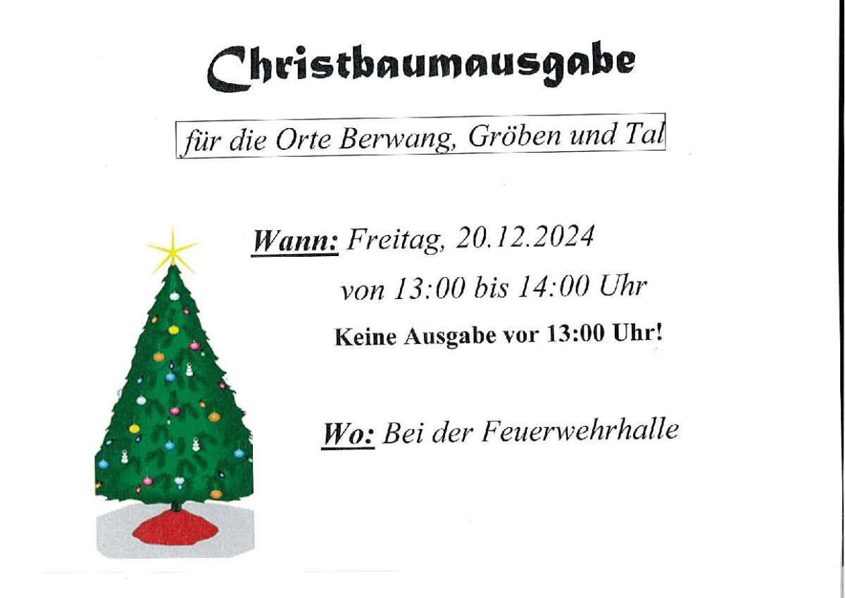 Christbaumausgabe Berwang/Gröben/Tal - Freitag, 20.12.2024, 13:00-14:00 Uhr Christbaumausgabe Berwang/Gröben/Tal - Freitag, 20.12.2024, 13:00-14:00 Uhr