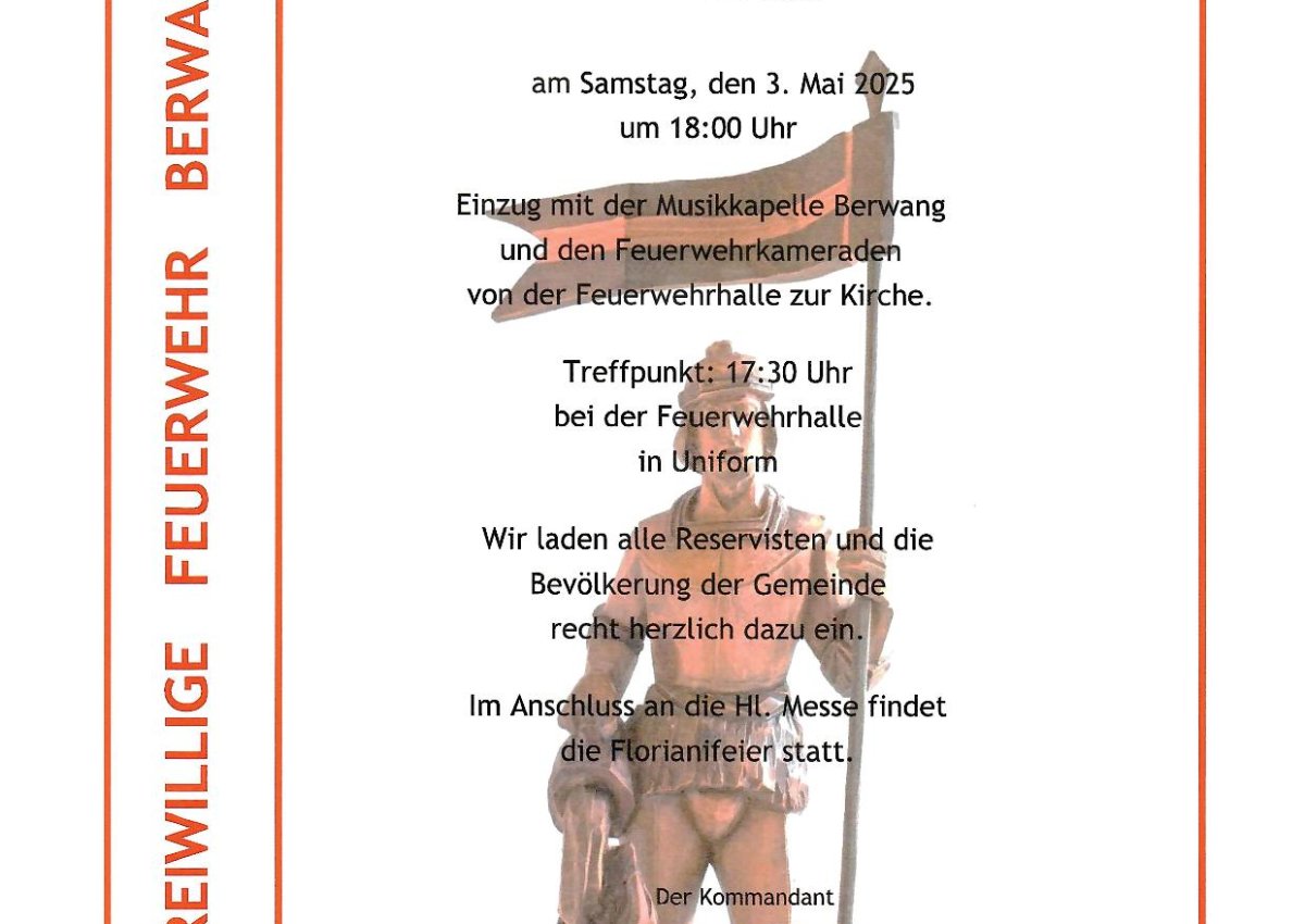 Einladung zum Florianitag mit Ehrungen am Samstag, 03. Mai 2025 um 18:00 Uhr Einladung zum Florianitag mit Ehrungen am Samstag, 03. Mai 2025 um 18:00 Uhr