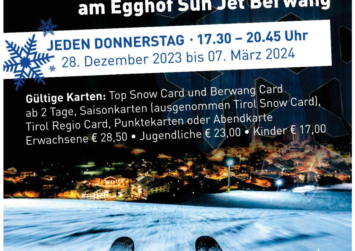 Nachtskilauf & Nachtrodeln jeden Donnerstag (bis 07.03.2024) von 17:30 - 20:45 Uhr am Egghof Sun Jet!