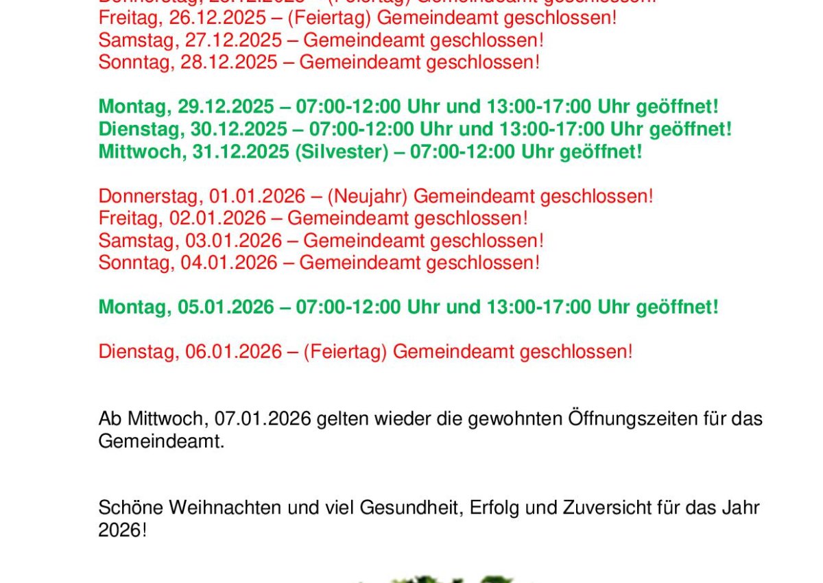 Öffnungszeiten Gemeindeamt/Recyclinghof vom 22.12.2025 bis 06.01.2026 Öffnungszeiten Gemeindeamt/Recyclinghof vom 22.12.2025 bis 06.01.2026